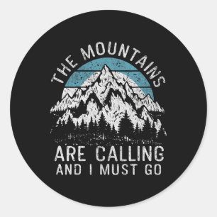 The Mountains Are Calling Hiking Camping Men Women Classic Round Sticker