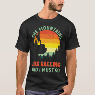 The Mountains Are Calling Hiking Hiker Outdoors  T-Shirt