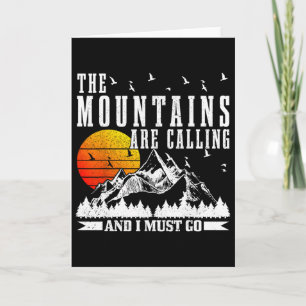 The Mountains Are Calling I Must Go Hiking Camping Card