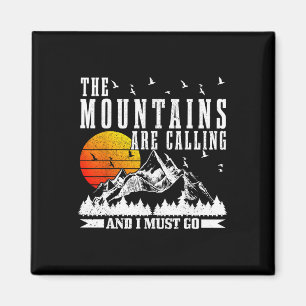 The Mountains Are Calling I Must Go Hiking Camping Magnet