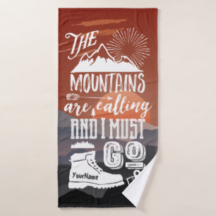 The Mountains are Calling I Must Go Typography Art Bath Towel