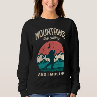 The Mountains are calling me and i must go Mountai Sweatshirt