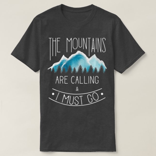 The mountains are calling Mountain Hiking and Camp T-Shirt (Design Front)
