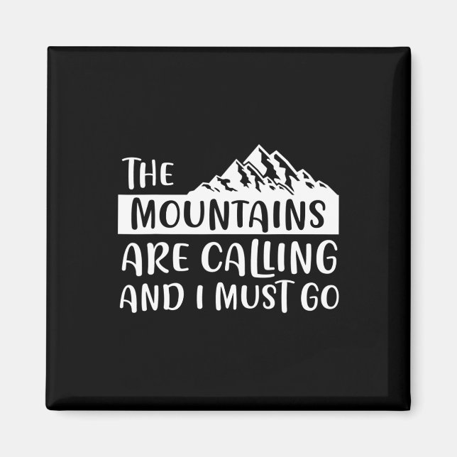The Mountains Are Calling Mountain  Magnet (Front)