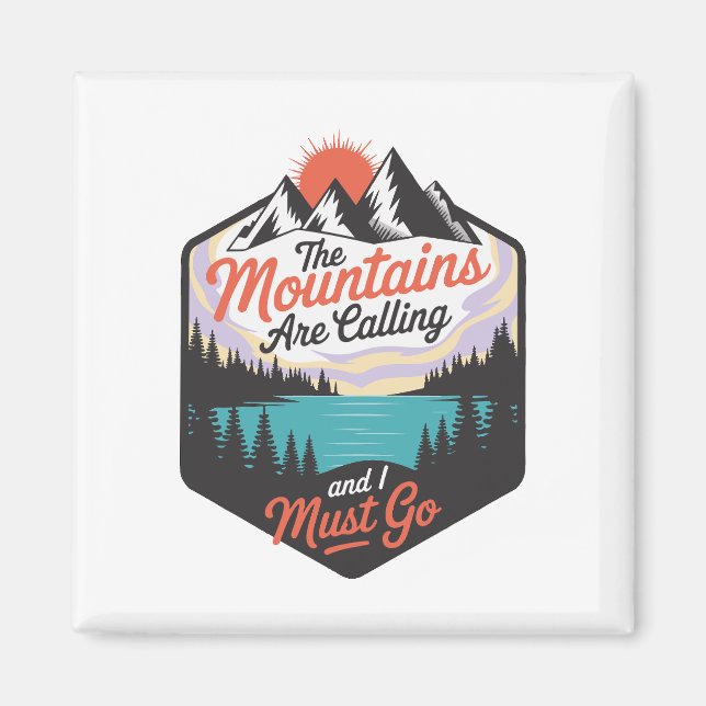 The Mountains Are Calling - Nature Adventure Magnet (Front)