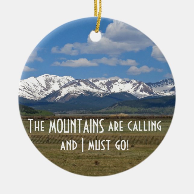 The Mountains are Calling...Ornament Ceramic Ornament (Front)