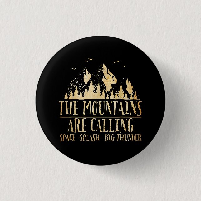 The Mountains are Calling Space Splash Big Thunder 3 Cm Round Badge (Front)