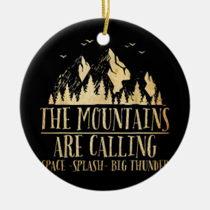 The Mountains are Calling Space Splash Big Thunder Ceramic Ornament
