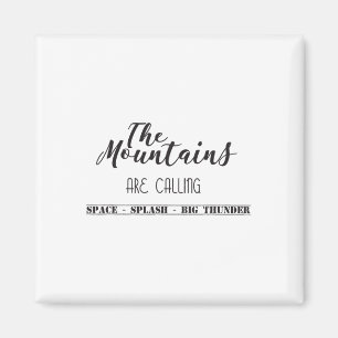 The Mountains Are Calling Space Splash Big Thunder Magnet