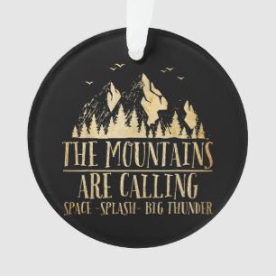 The Mountains are Calling Space Splash Big Thunder Ornament