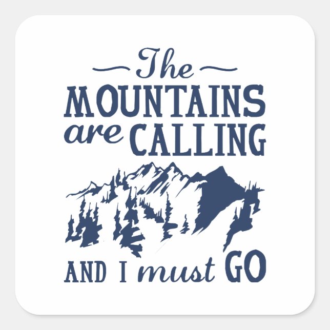 The Mountains Are Calling Square Sticker (Front)
