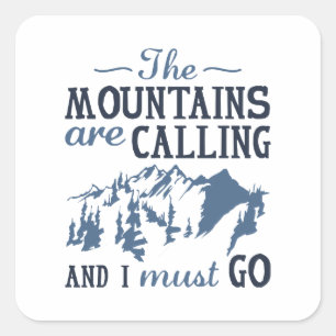 The Mountains Are Calling Square Sticker