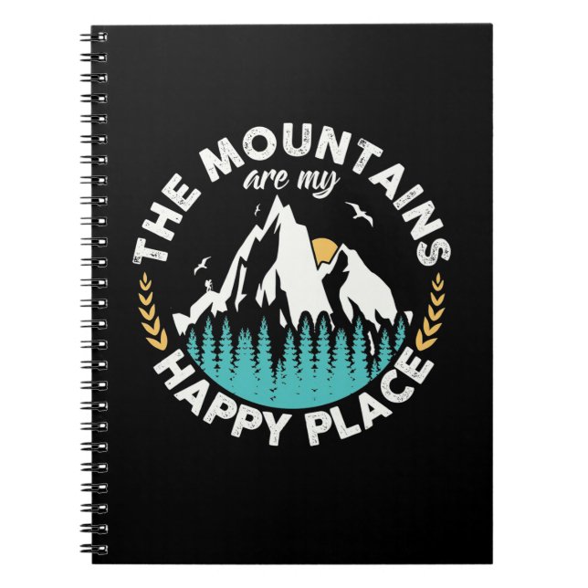 The Mountains Are My Happy Place Notebook (Front)