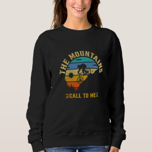The Mountains Call To Me, Funny Mountain Biking Lo Sweatshirt