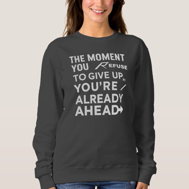 The movement you gym motivation quote with text sweatshirt (Front)