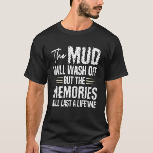 The Mud Will Wash Off Funny Offroad Mud Bogging AT T-Shirt