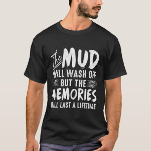 The Mud Will Wash Off Offroad Mud Bogging Atv Quad T-Shirt