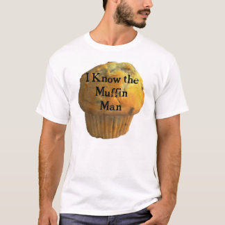 The Muffin Man T-Shirt