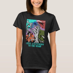 The Mummies Love Listening To The Wrap Egyptian T-Shirt