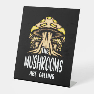 The Mushrooms Are Calling Pedestal Sign