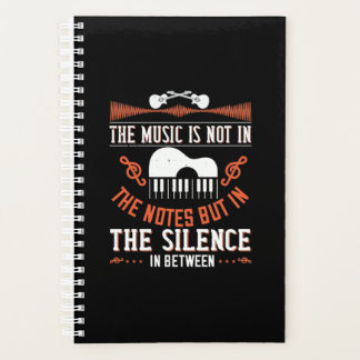 The Music Is Not In The Notes Planner