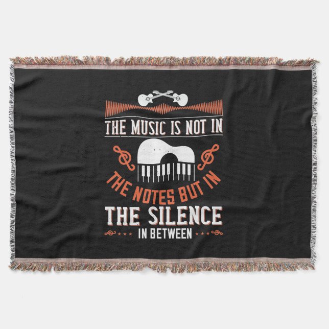 The Music Is Not In The Notes Throw Blanket (Front)