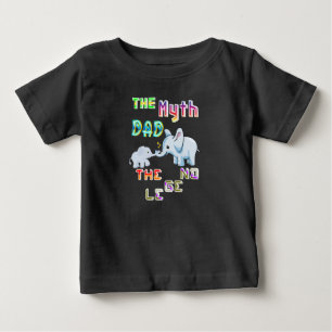 The Myth Dad The Legend Baby T-Shirt