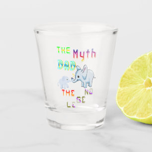 The Myth Dad The Legend Shot Glass