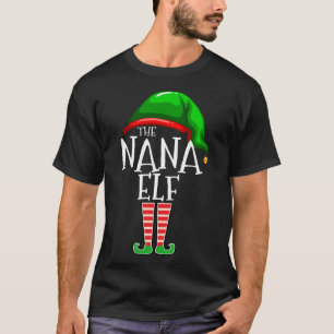 The Nana Elf Family Matching Christmas Gift Grandm T-Shirt