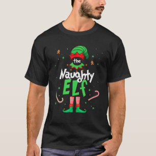 The Naughty Elf Xmas Matching Christmas For Family T-Shirt