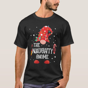 The Naughty Gnome Matching Family Christmas Gnome T-Shirt