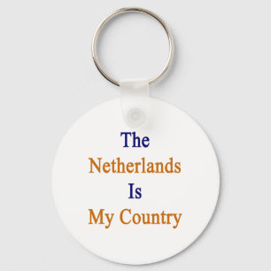 The Netherlands Is My Country Key Ring