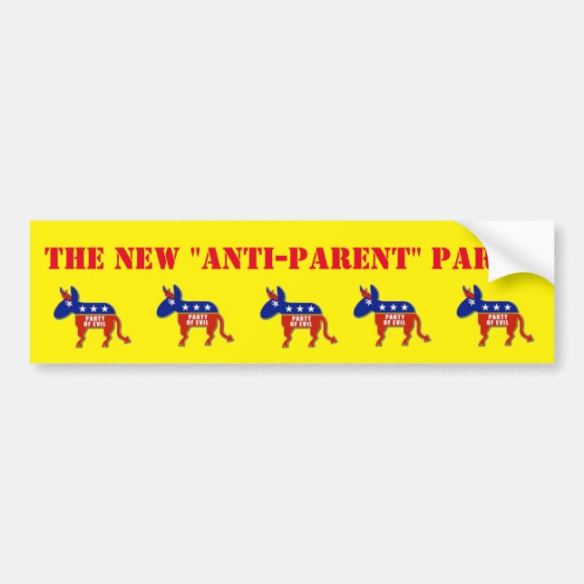 THE NEW ANTI-PARENT PARTY BUMPER STICKER (Front)
