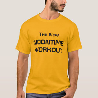 The New Noontime Workout T-Shirt
