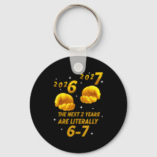 The Next 2 Years Are Literally 6-7 Funny 67 New Ye Key Ring