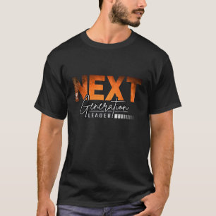 The Next Generation Leader T-shirt