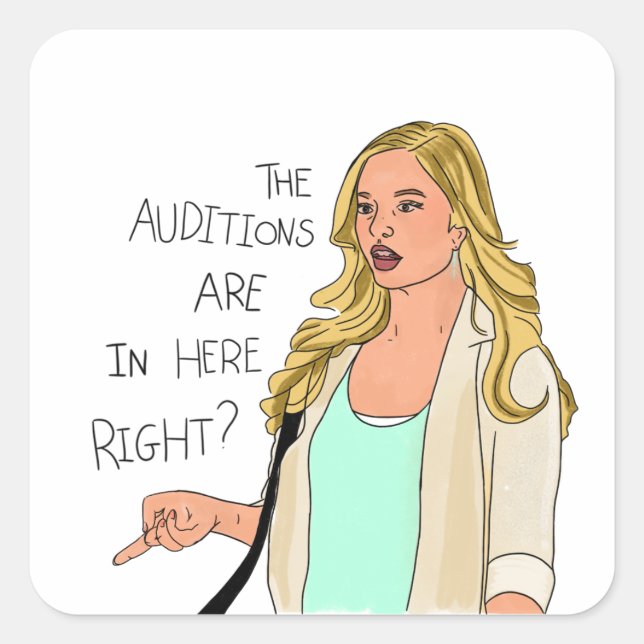 The Next Step The auditions are in here right? Square Sticker (Front)
