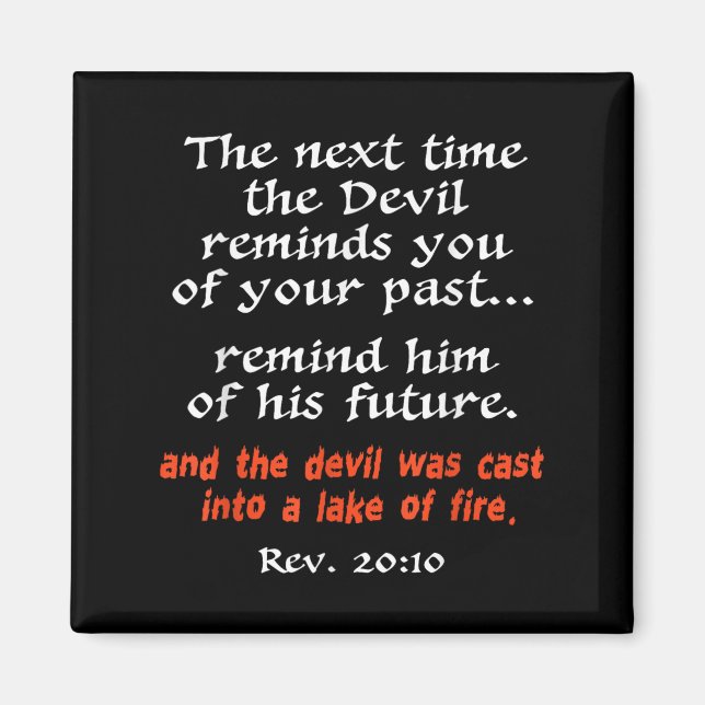 The Next Time The Devil Reminds You Of Your Past  Magnet (Front)