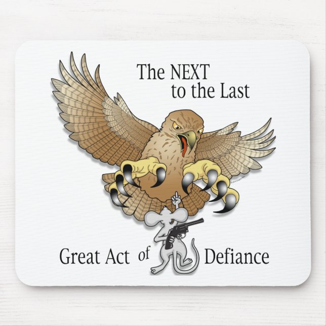The Next to the Last Act of Defiance Mouse Pad (Front)