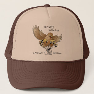 The Next to the Last Act of Defiance Trucker Hat