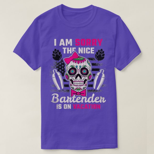 The Nice Bartender Is On Vacation Bartender T-Shirt (Design Front)