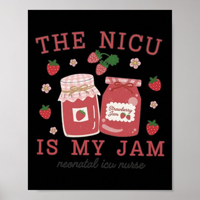 The Nicu Is My Jam Neonatal Intensive Care Unit St Poster (Front)