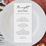 The night before. Simple wedding rehearsal dinner Menu<br><div class="desc">"The night before" Black and white simple minimalist wedding rehearsal dinner menu. Please contact me if you need additional items.</div>