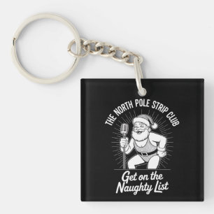 The North Pole Strip Club Christmas Santa Dancing Key Ring