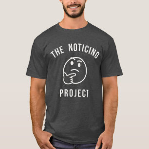 The Noticing Project T-Shirt