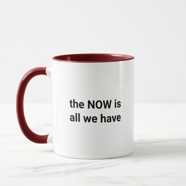 The Now Quote Coffee Mug (Left)