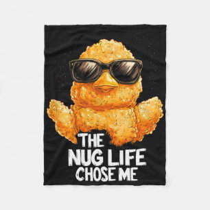 The Nug Life Chose Me Funny Fast Food Chicken Nugg Fleece Blanket