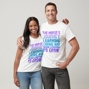 The nurse’s journey learning, caring, and never T-Shirt
