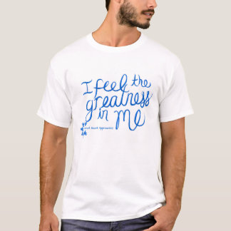 The Nurtured Heart Approach- I Feel My Greatness T-Shirt