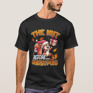 The Nut Before Christmas Santa Hat Funny Squirrel T-Shirt